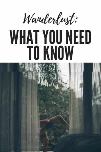 Wanderlust: What You Need to Know